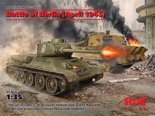 ICM DS3506 Battle of Berlin April 1945 T-34-85, King Tiger 1/35